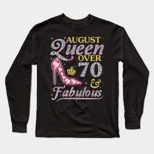 August Queen Over 70 Years Old And Fabulous Born In 1950 Happy Birthday To Me You Nana Mom Daughter Long Sleeve T-Shirt